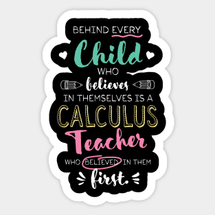 Great Calculus Teacher who believed - Appreciation Quote Sticker